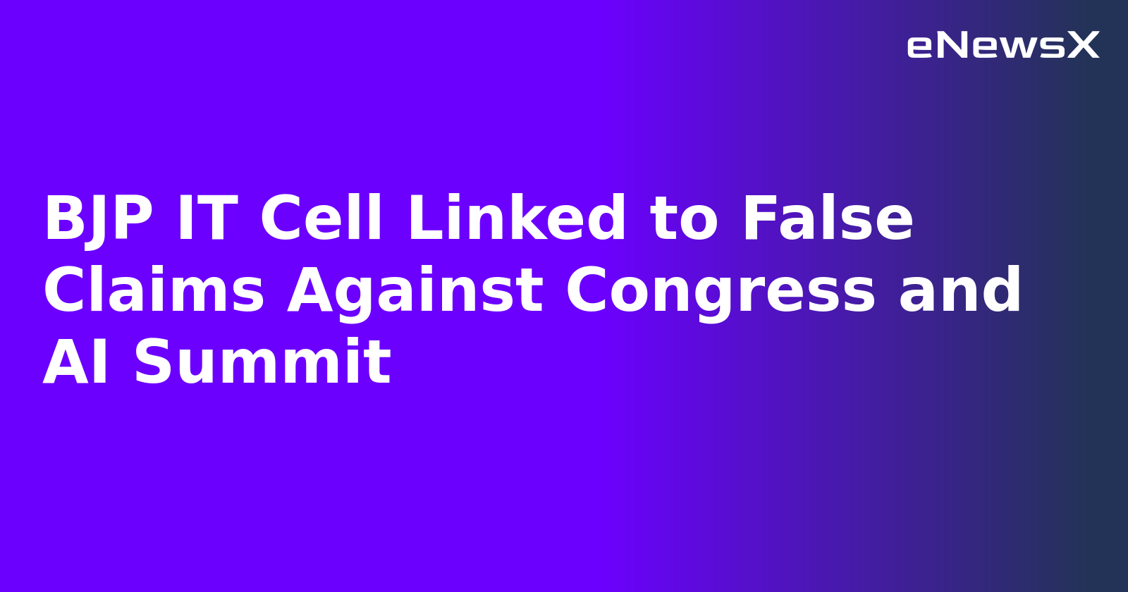 BJP IT Cell Linked to False Claims Against Congress and AI Summit.webp