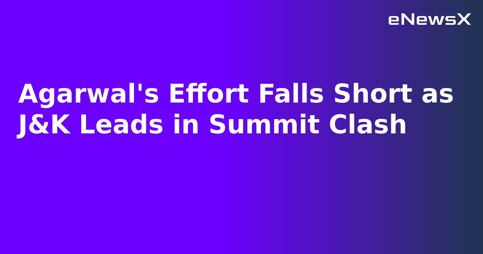 Agarwal's Effort Falls Short as J&K Leads in Summit Clash.webp