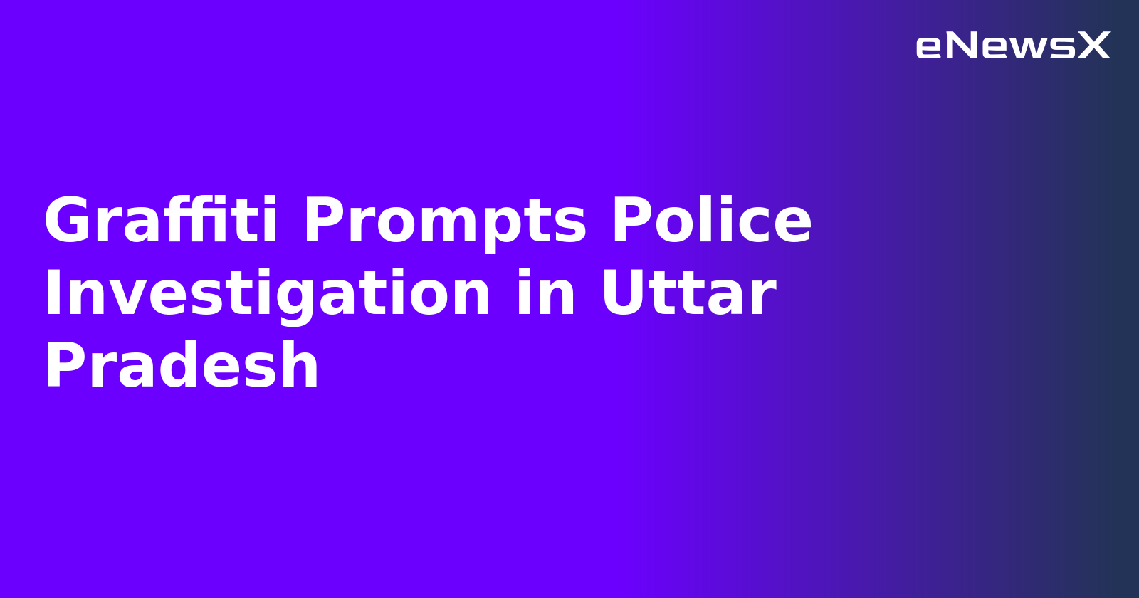 Graffiti Prompts Police Investigation in Uttar Pradesh.webp Graffiti Prompts Police Investigation in Uttar Pradesh.webp