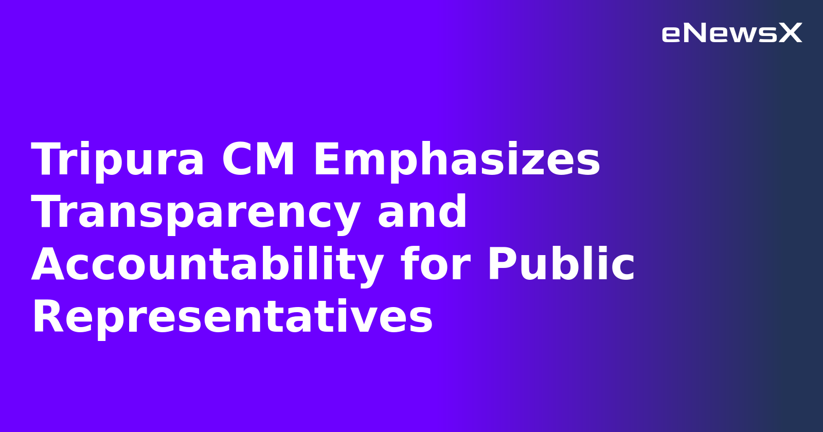 Tripura CM Emphasizes Transparency and Accountability for Public Representatives.webp