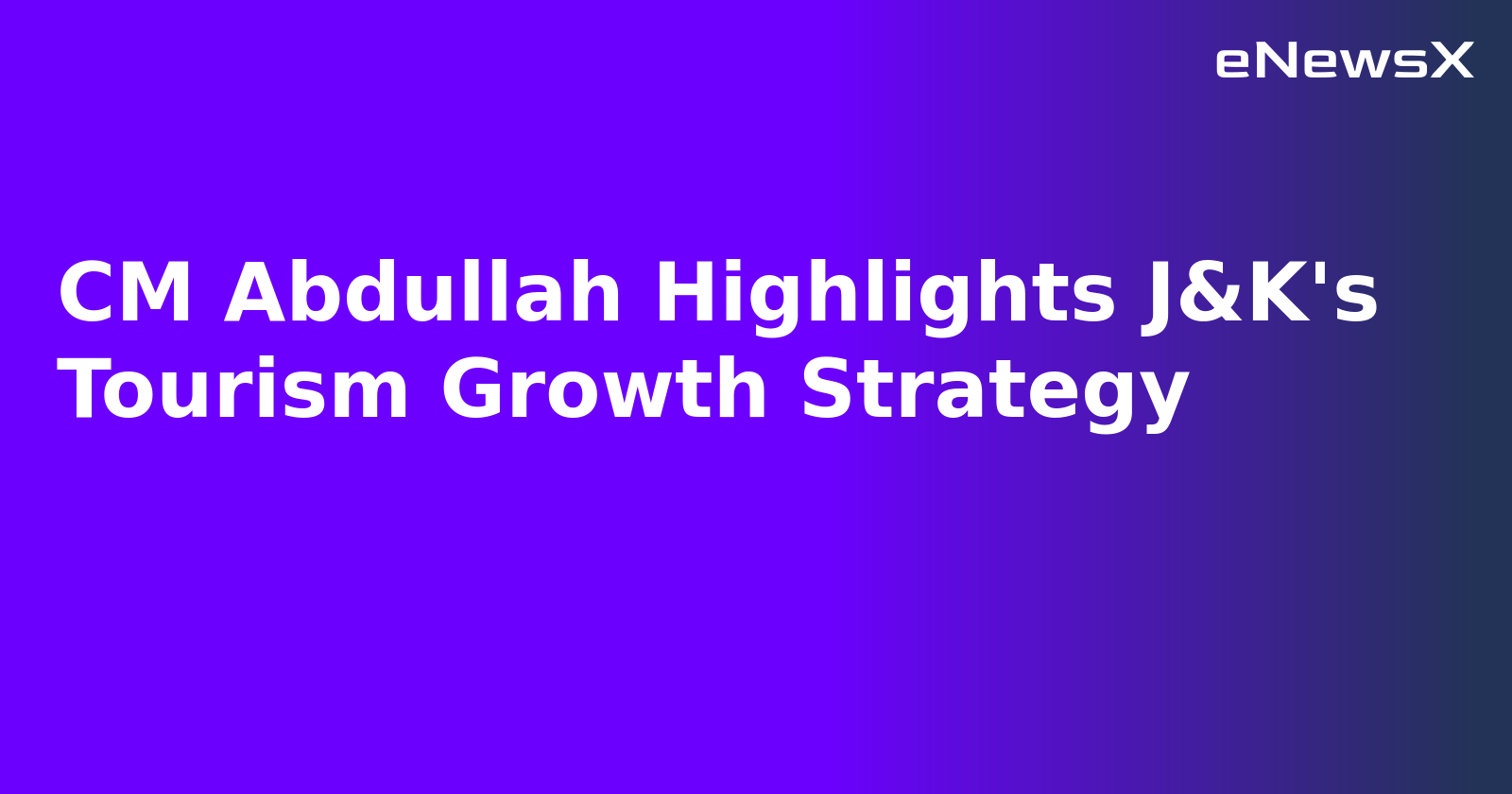 CM Abdullah Highlights J&K's Tourism Growth Strategy.webp