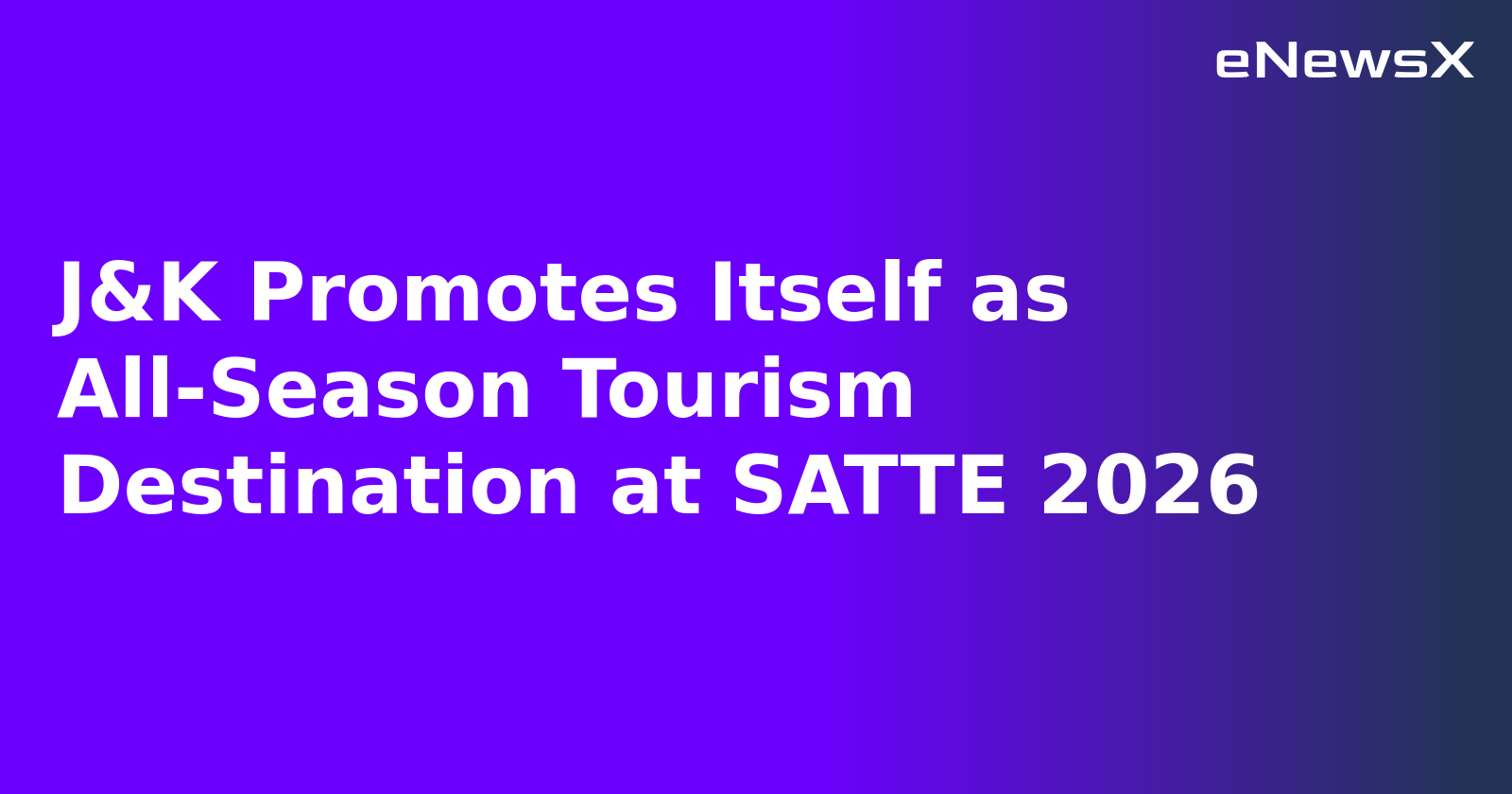 J&K Promotes Itself as All-Season Tourism Destination at SATTE 2026.webp