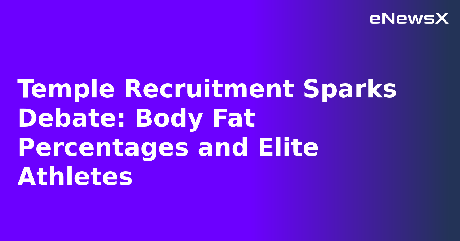 Temple Recruitment Sparks Debate: Body Fat Percentages and Elite Athletes.webp