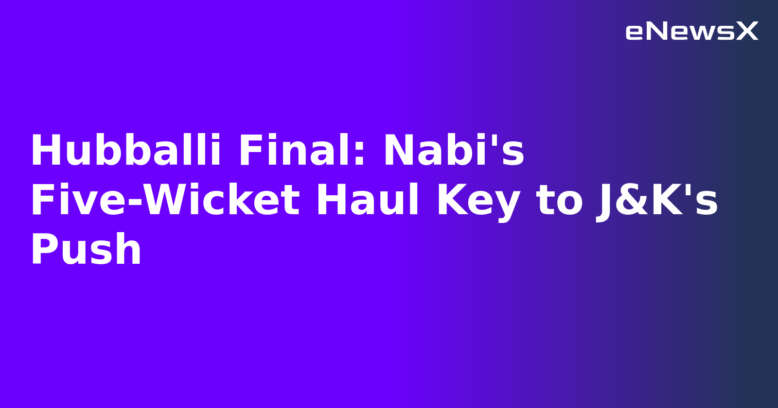 Hubballi Final: Nabi's Five-Wicket Haul Key to J&K's Push.webp Hubballi Final: Nabi's Five-Wicket Haul Key to J&K's Push.webp