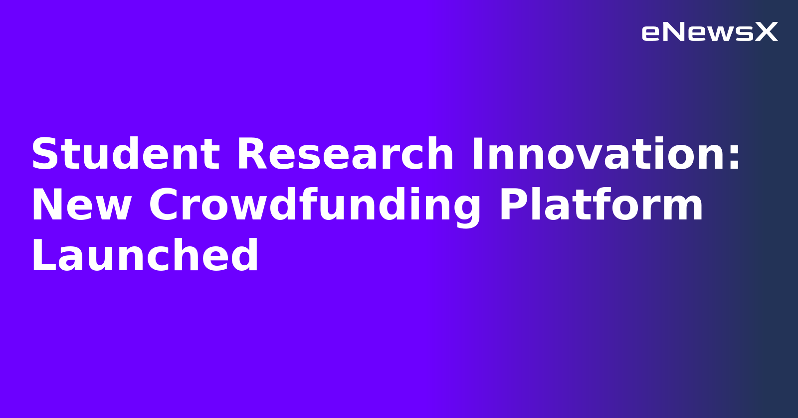 Student Research Innovation: New Crowdfunding Platform Launched.webp Student Research Innovation: New Crowdfunding Platform Launched.webp