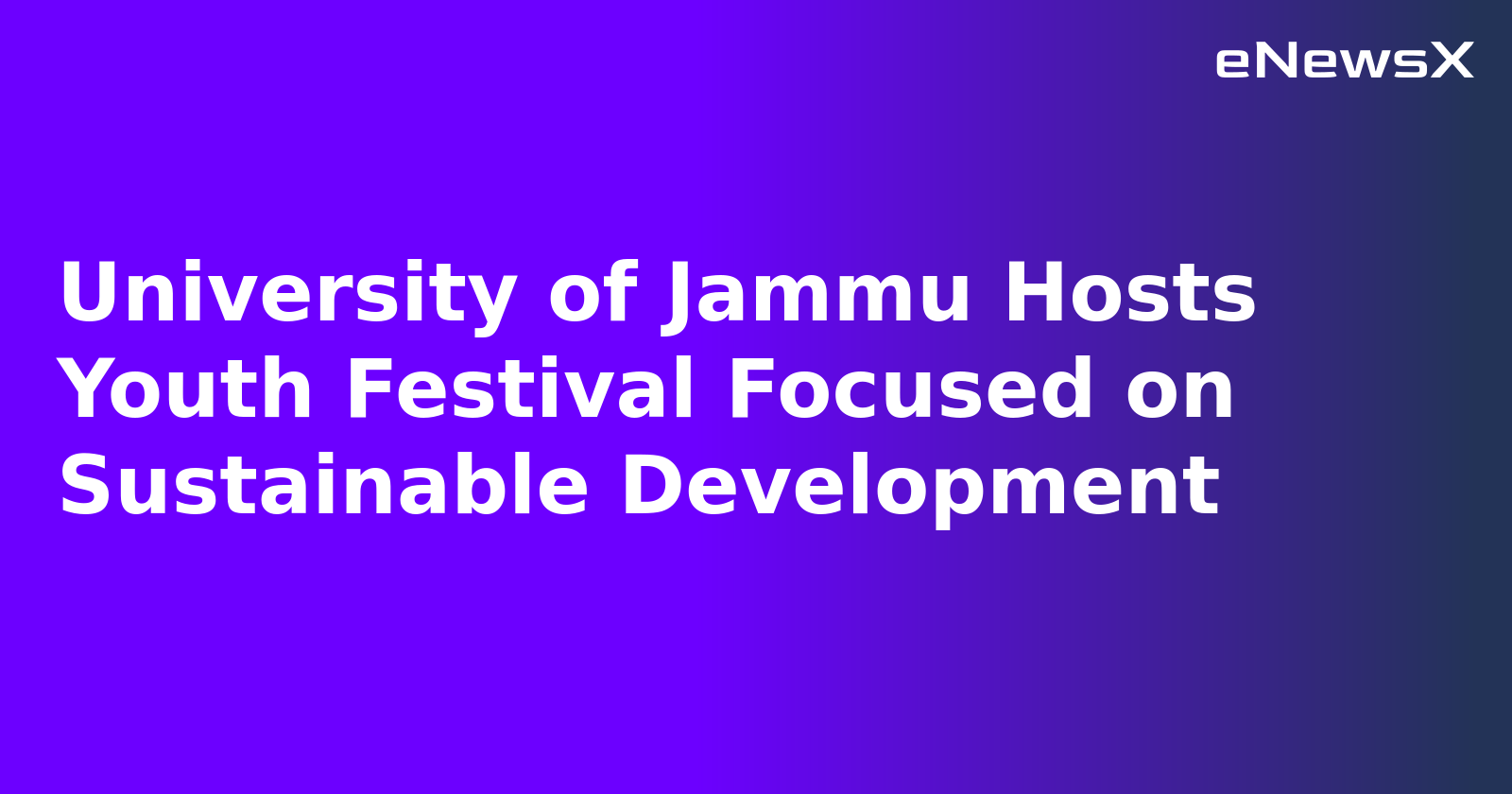 University of Jammu Hosts Youth Festival Focused on Sustainable Development.webp