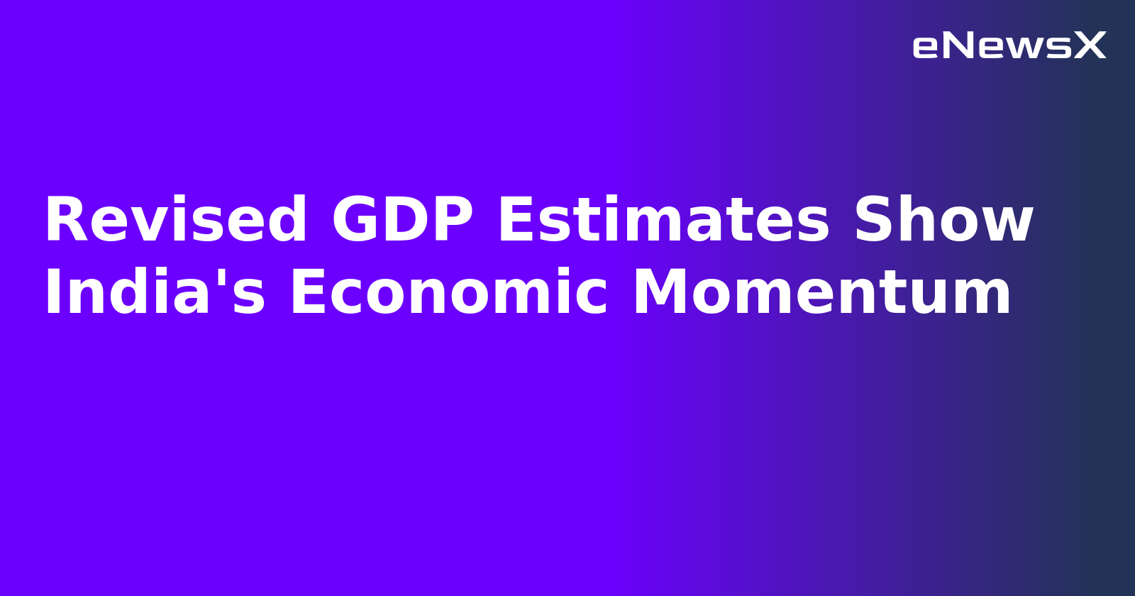 Revised GDP Estimates Show India's Economic Momentum.webp
