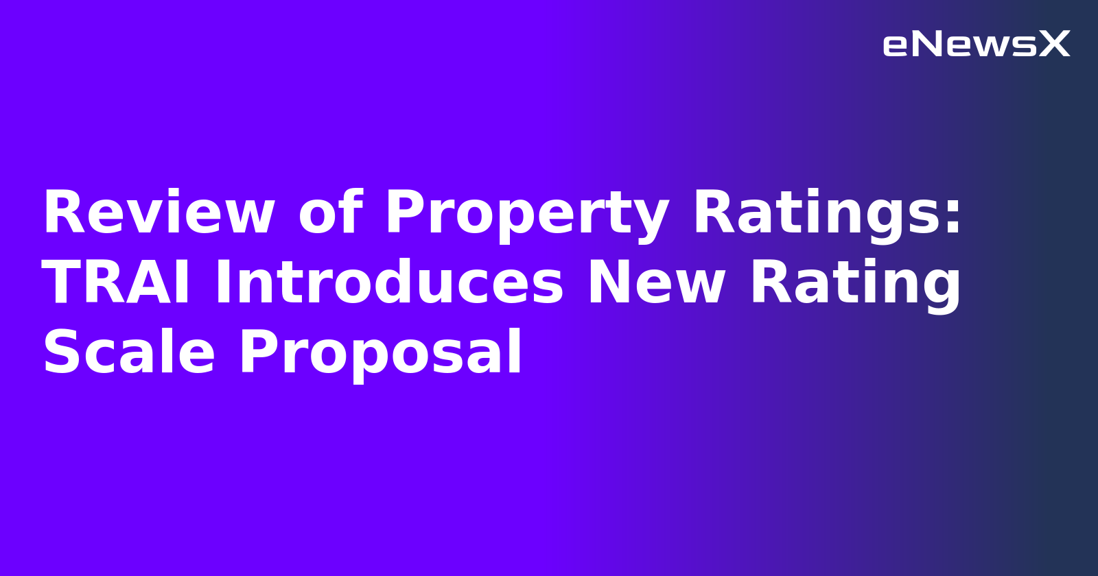 Review of Property Ratings: TRAI Introduces New Rating Scale Proposal.webp