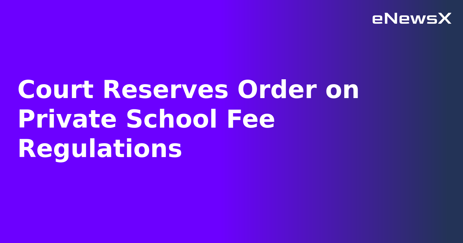 Court Reserves Order on Private School Fee Regulations.webp