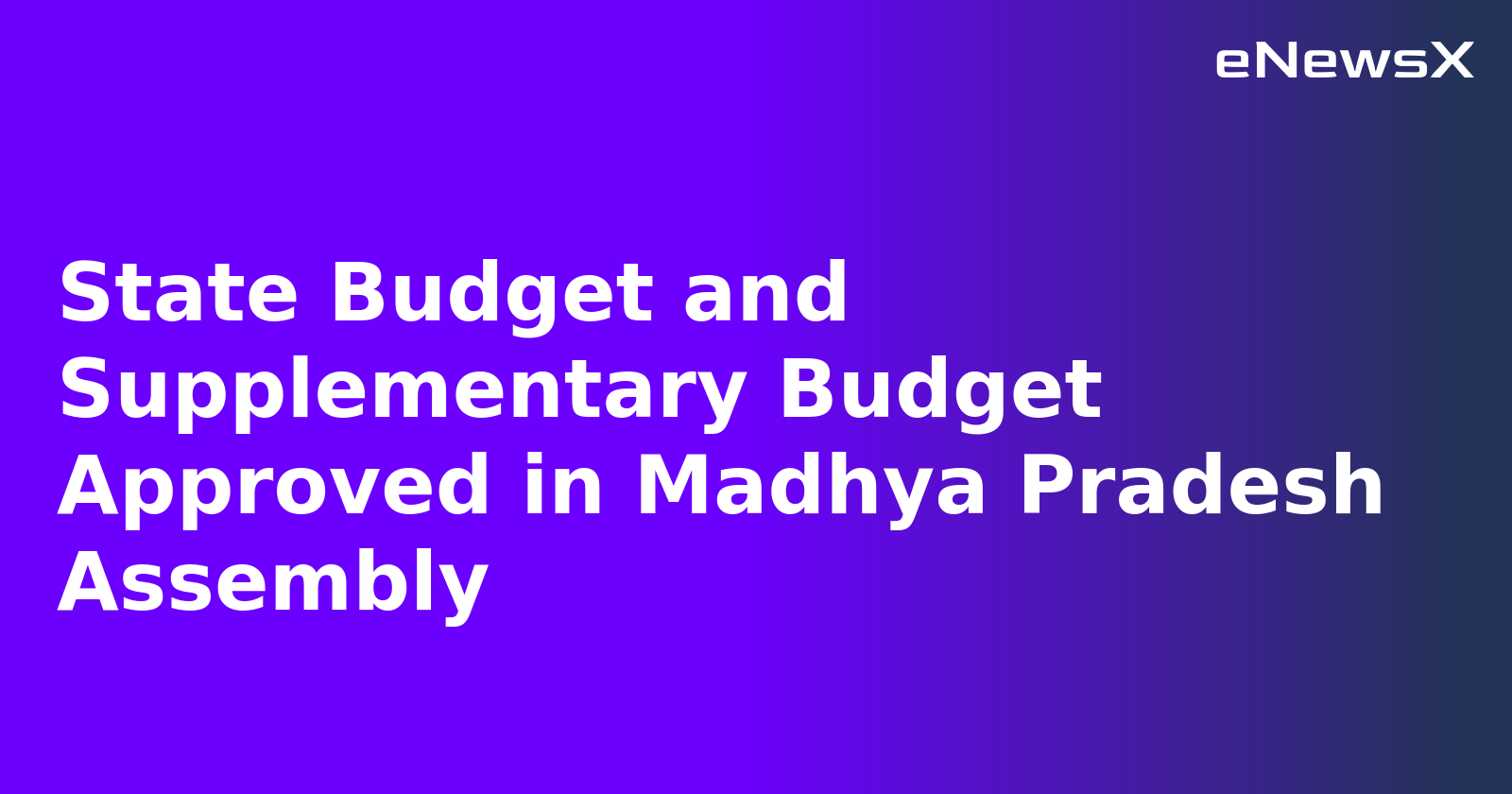 State Budget and Supplementary Budget Approved in Madhya Pradesh Assembly.webp State Budget and Supplementary Budget Approved in Madhya Pradesh Assembly.webp