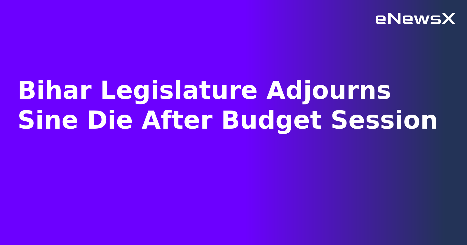 Bihar Legislature Adjourns Sine Die After Budget Session.webp Bihar Legislature Adjourns Sine Die After Budget Session.webp