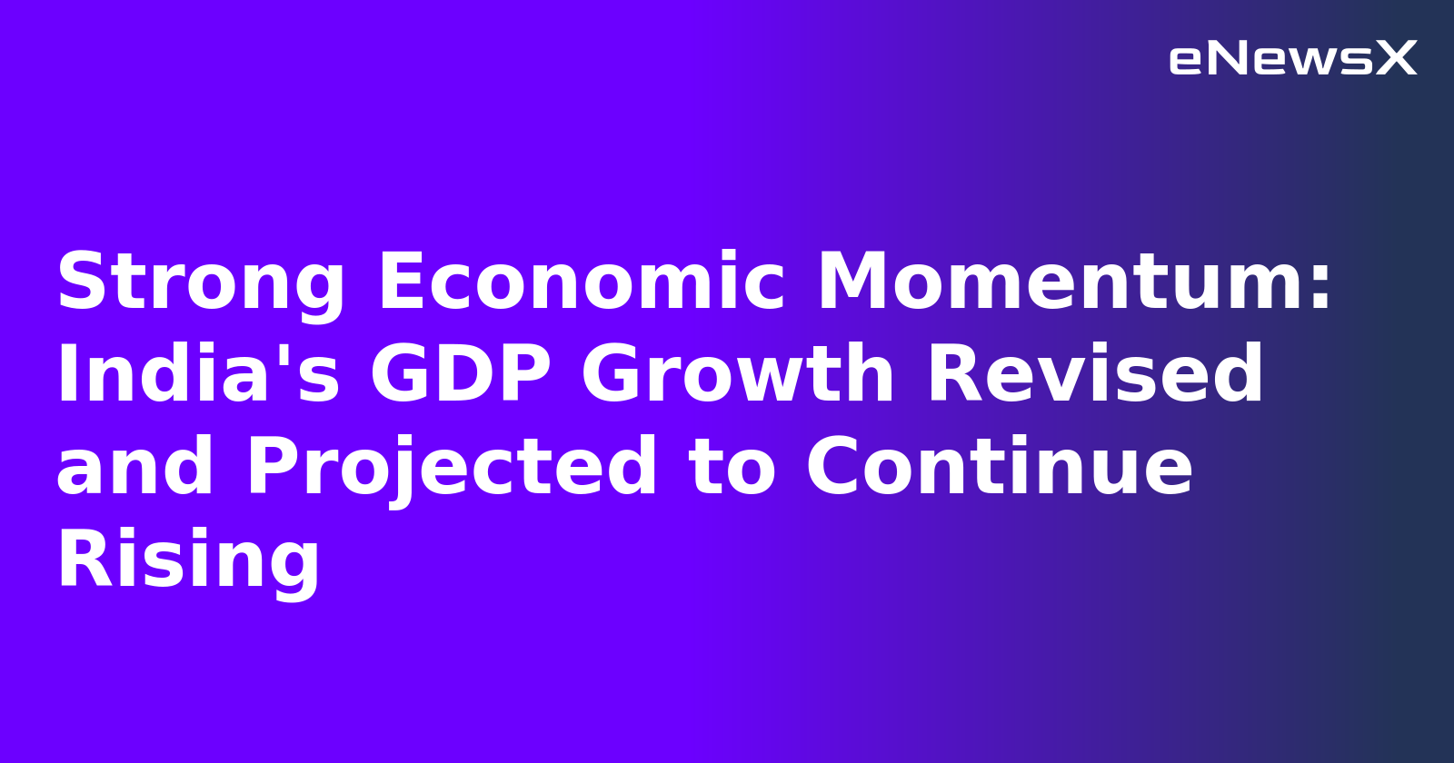 Strong Economic Momentum: India's GDP Growth Revised and Projected to Continue Rising.webp