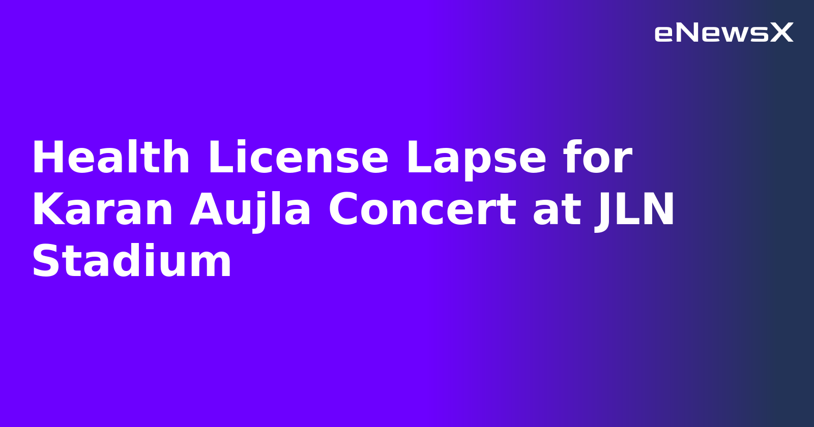 Health License Lapse for Karan Aujla Concert at JLN Stadium.webp