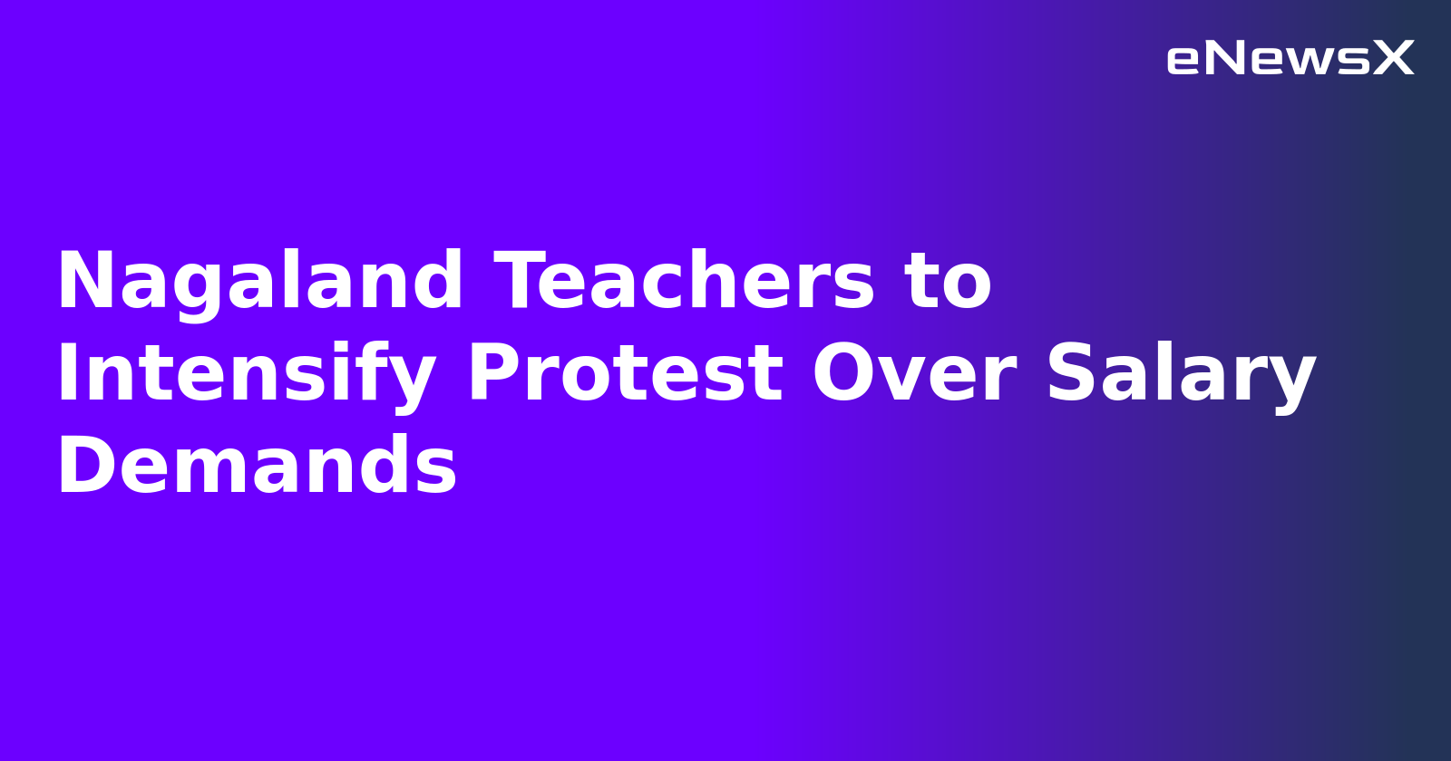 Nagaland Teachers to Intensify Protest Over Salary Demands.webp Nagaland Teachers to Intensify Protest Over Salary Demands.webp