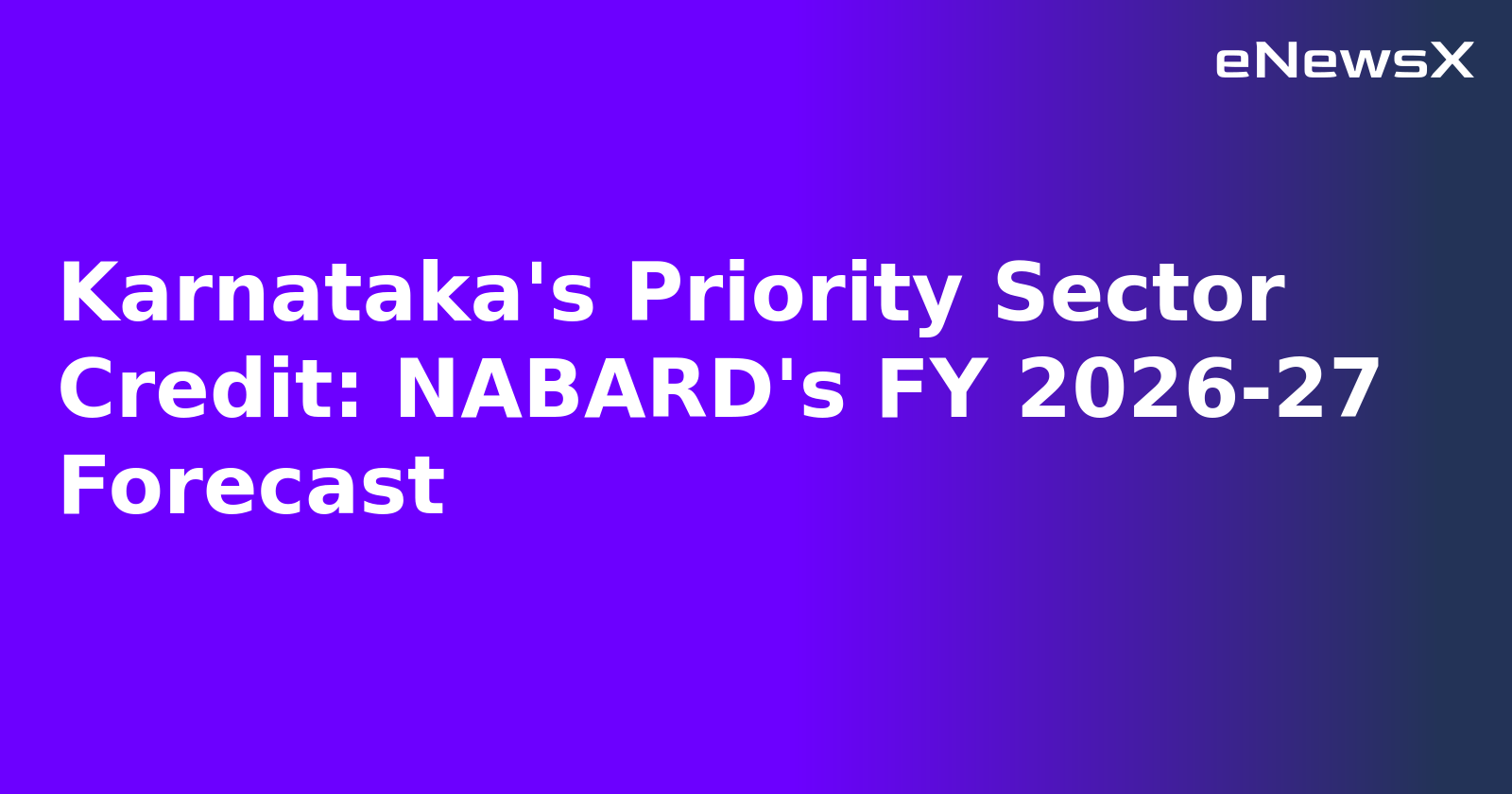 Karnataka's Priority Sector Credit: NABARD's FY 2026-27 Forecast