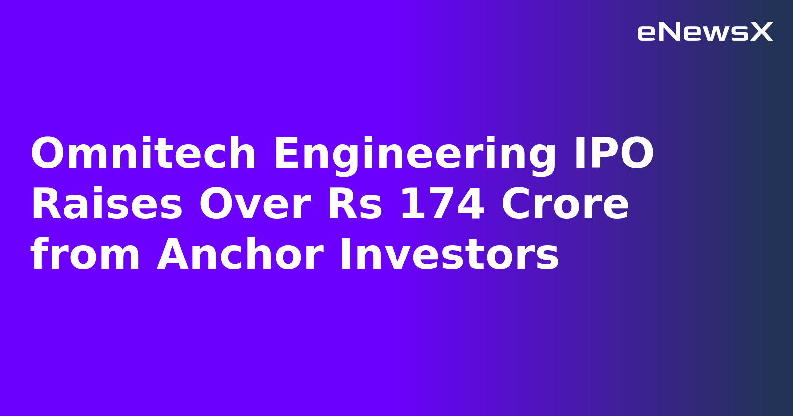 Omnitech Engineering IPO Raises Over Rs 174 Crore from Anchor Investors.webp