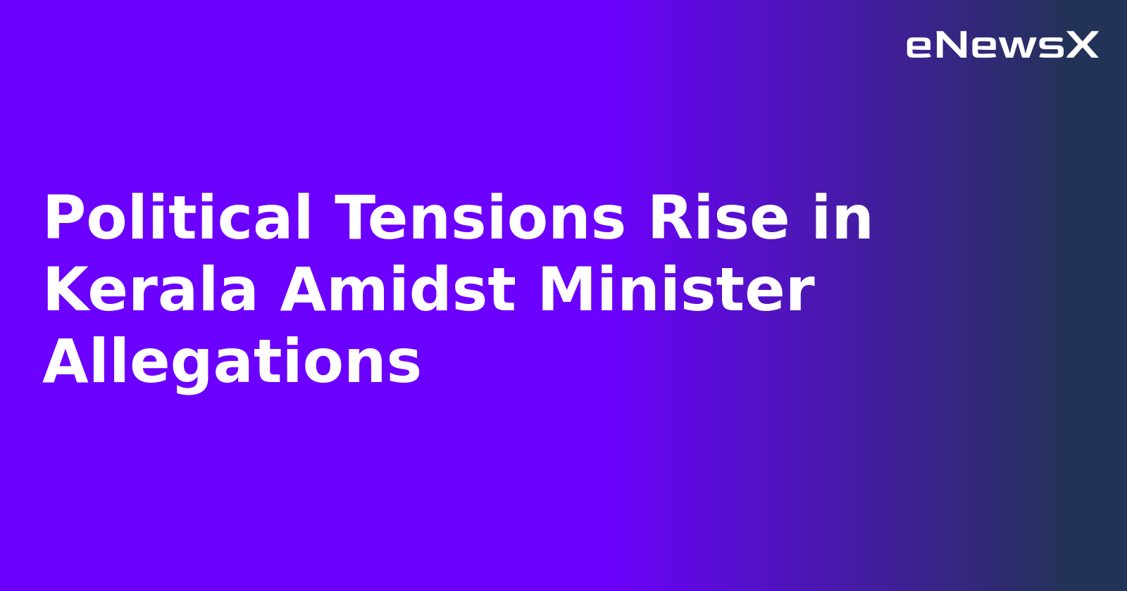 Political Tensions Rise in Kerala Amidst Minister Allegations.webp Political Tensions Rise in Kerala Amidst Minister Allegations.webp