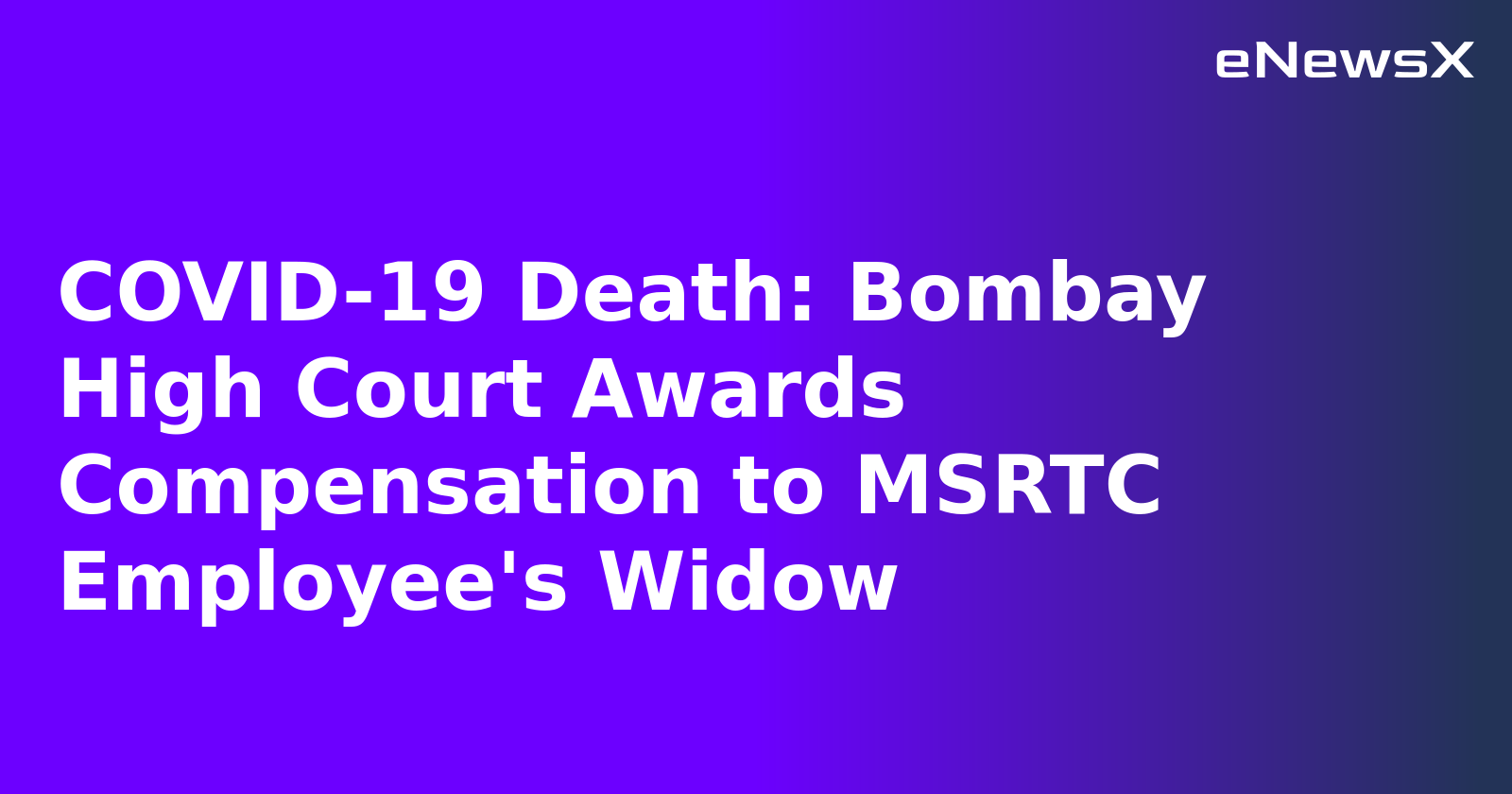 COVID-19 Death: Bombay High Court Awards Compensation to MSRTC Employee's Widow.webp