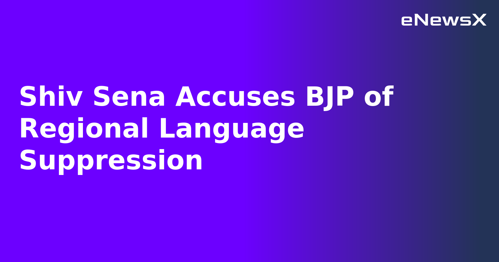Shiv Sena Accuses BJP of Regional Language Suppression.webp