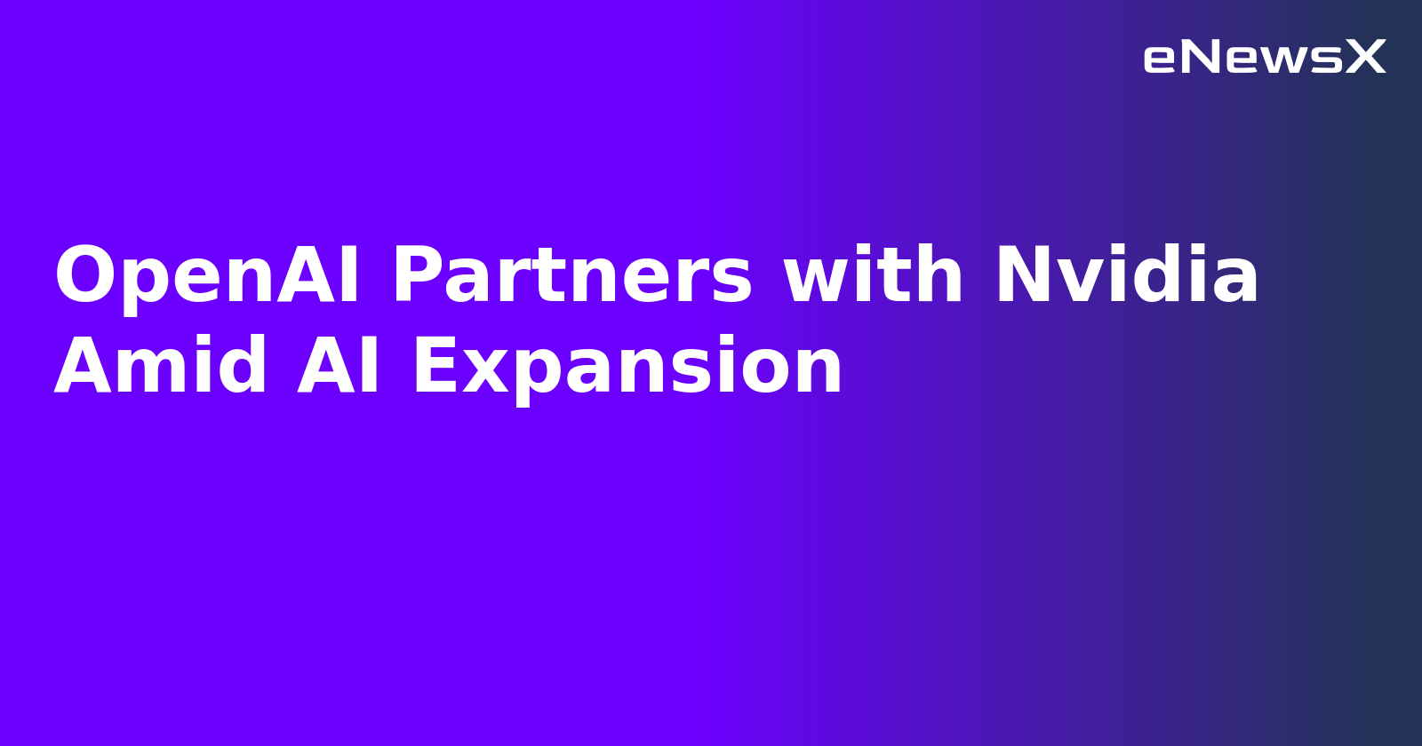 OpenAI Partners with Nvidia Amid AI Expansion.webp