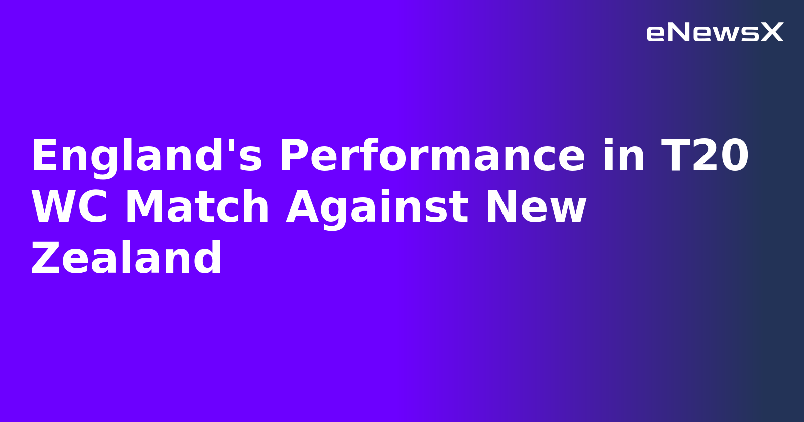 England's Performance in T20 WC Match Against New Zealand.webp
