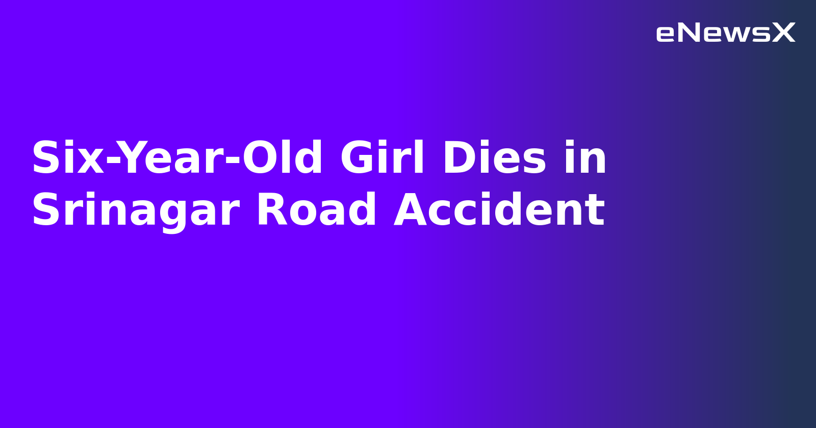 Six-Year-Old Girl Dies in Srinagar Road Accident.webp