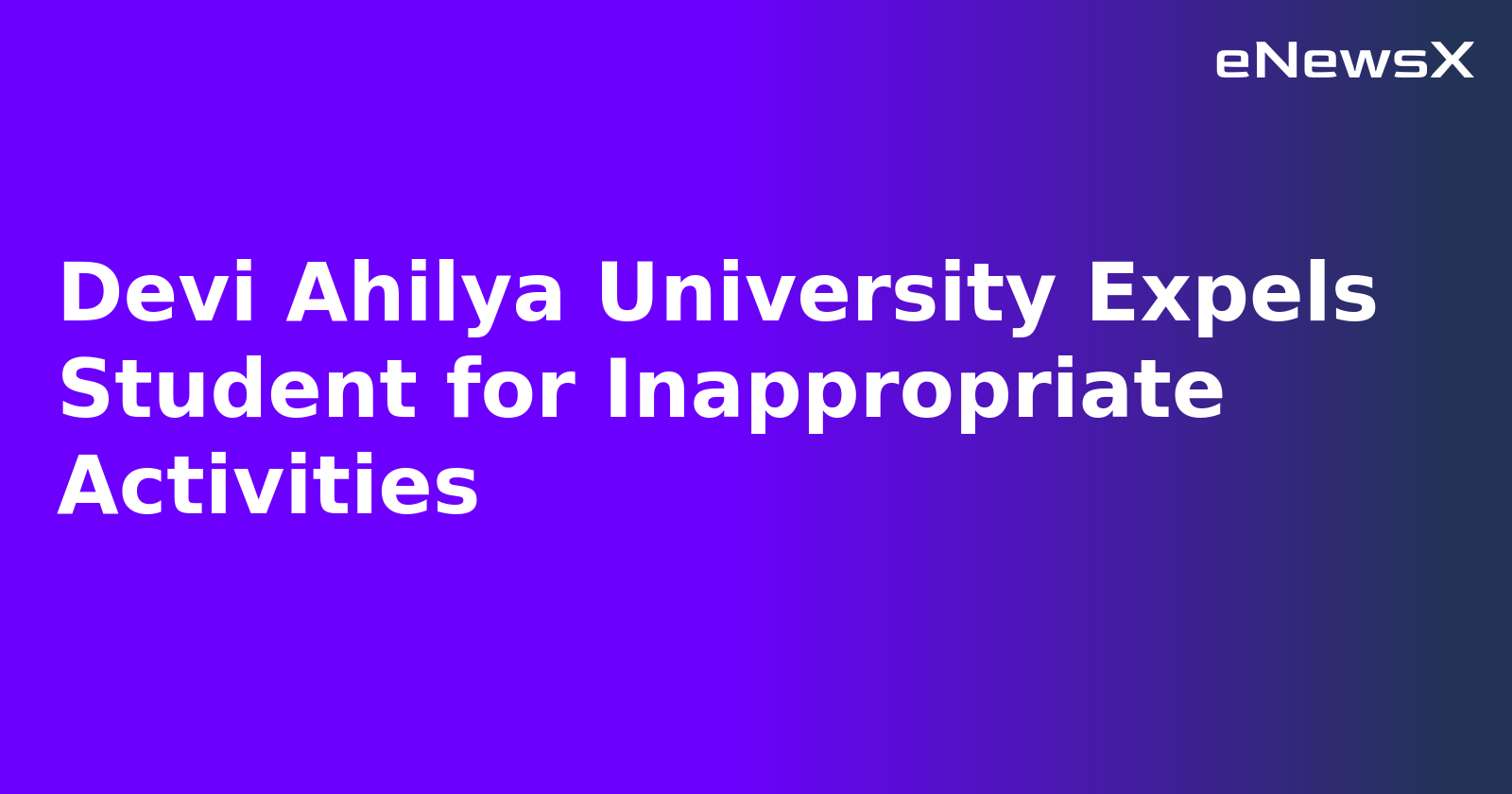 Devi Ahilya University Expels Student for Inappropriate Activities.webp