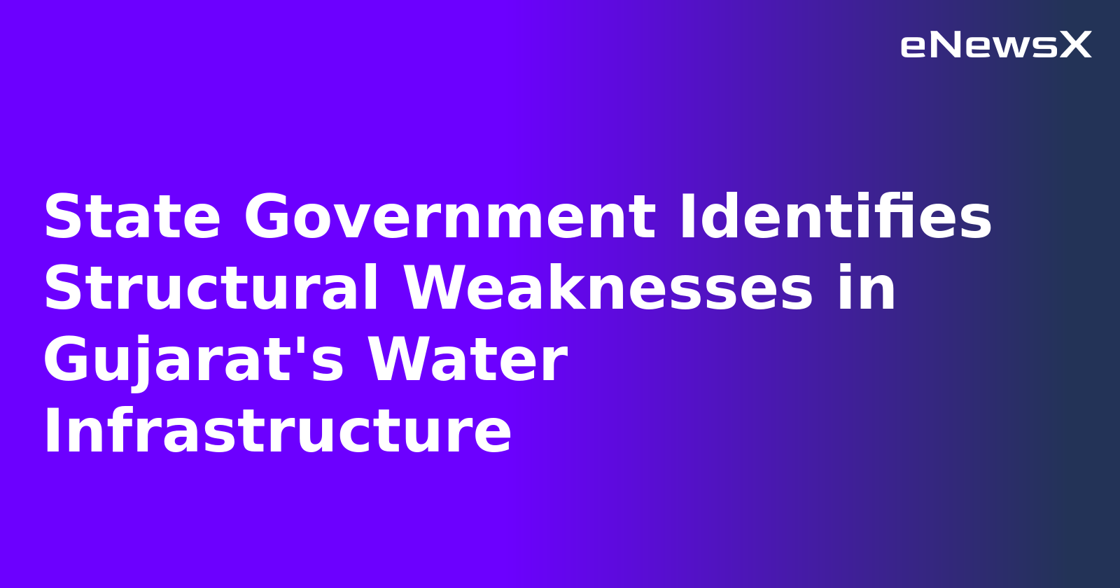 State Government Identifies Structural Weaknesses in Gujarat's Water Infrastructure.webp