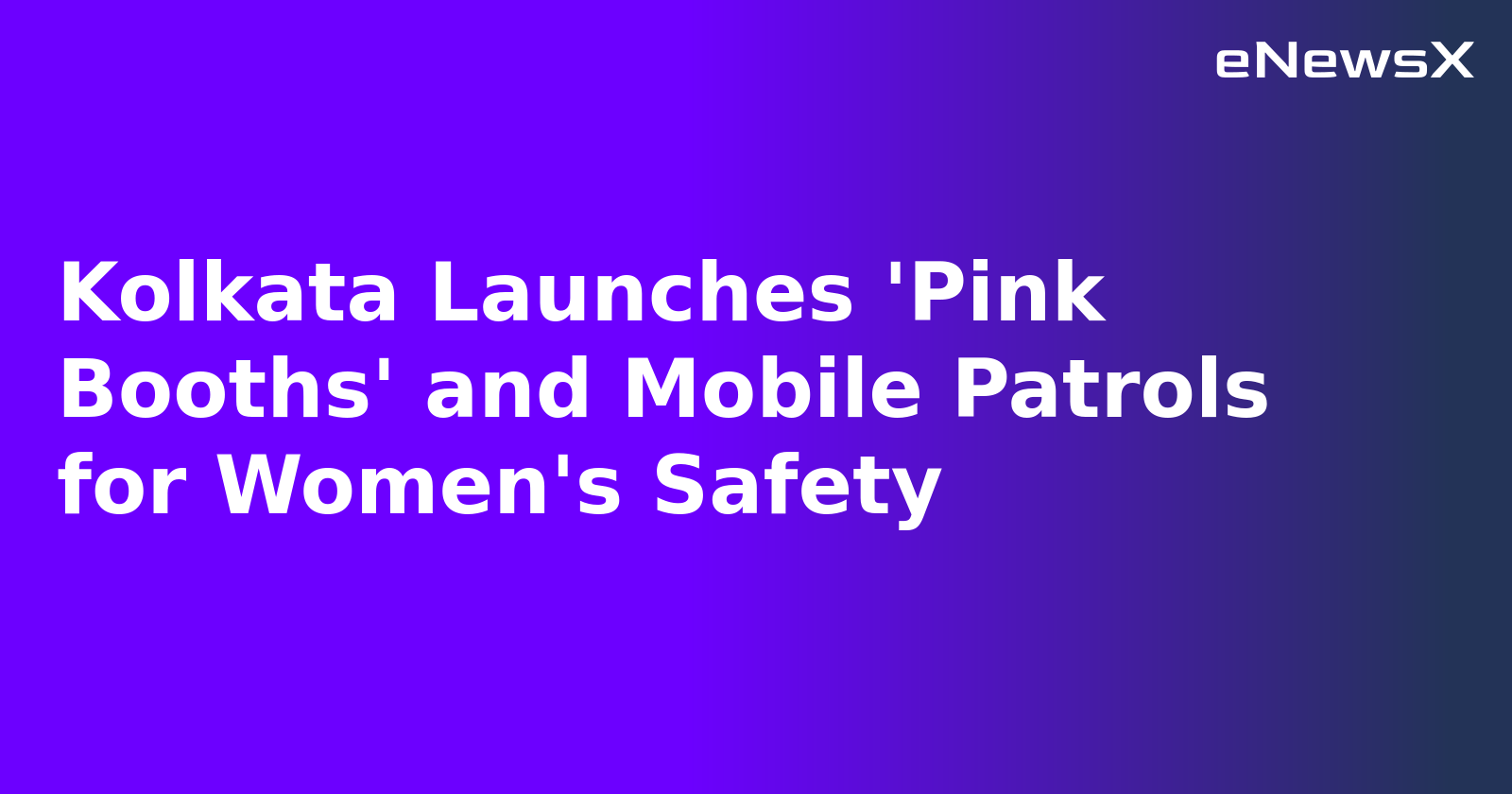 Kolkata Launches 'Pink Booths' and Mobile Patrols for Women's Safety.webp