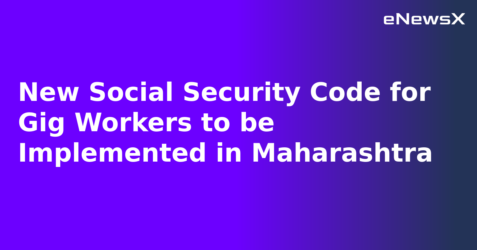 New Social Security Code for Gig Workers to be Implemented in Maharashtra.webp