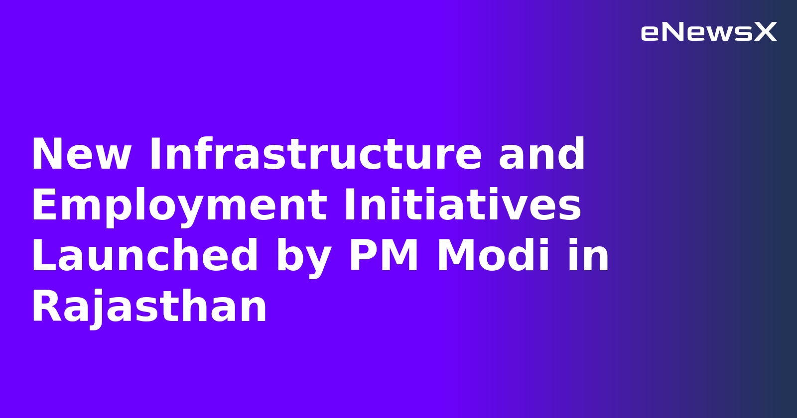 New Infrastructure and Employment Initiatives Launched by PM Modi in Rajasthan