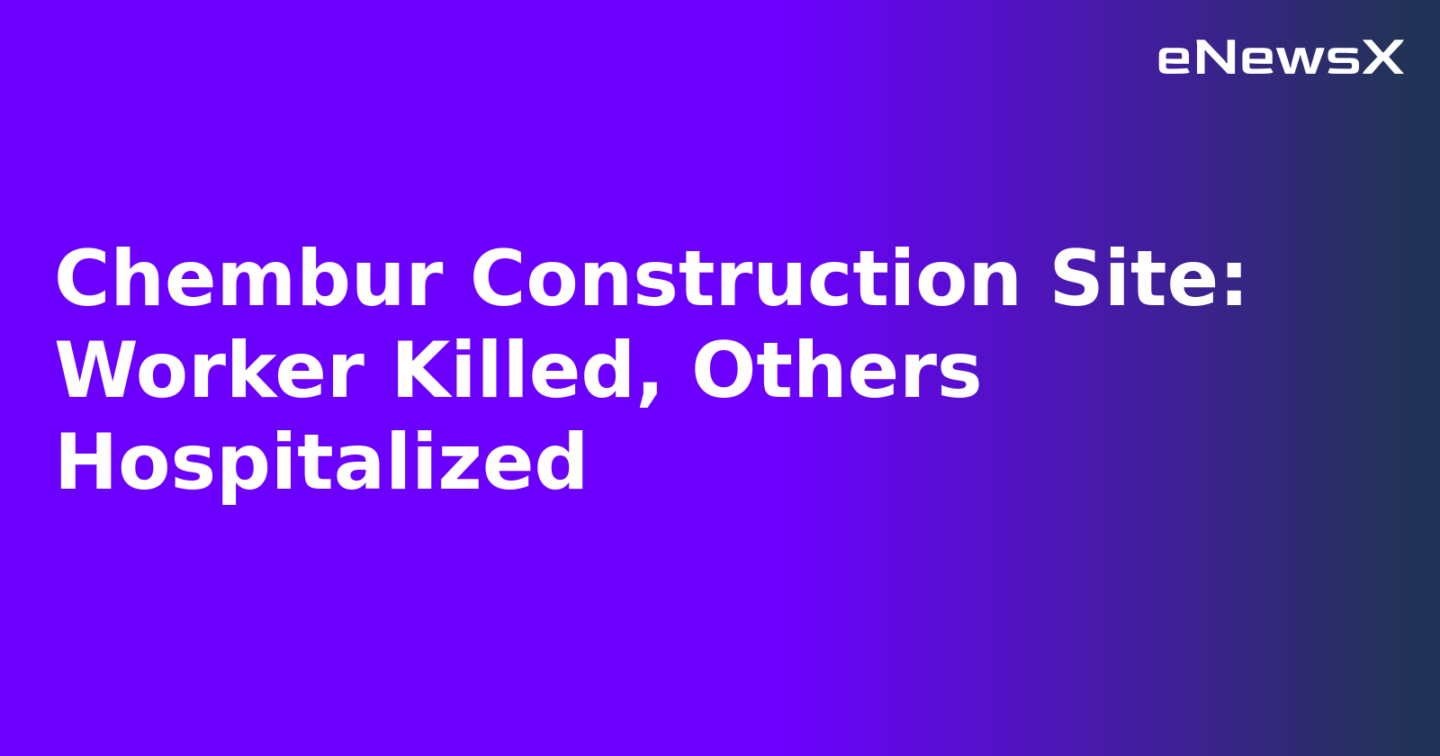 Chembur Construction Site: Worker Killed, Others Hospitalized.webp