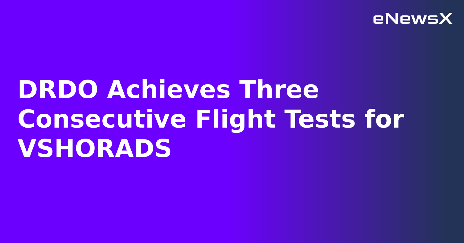 DRDO Achieves Three Consecutive Flight Tests for VSHORADS.webp