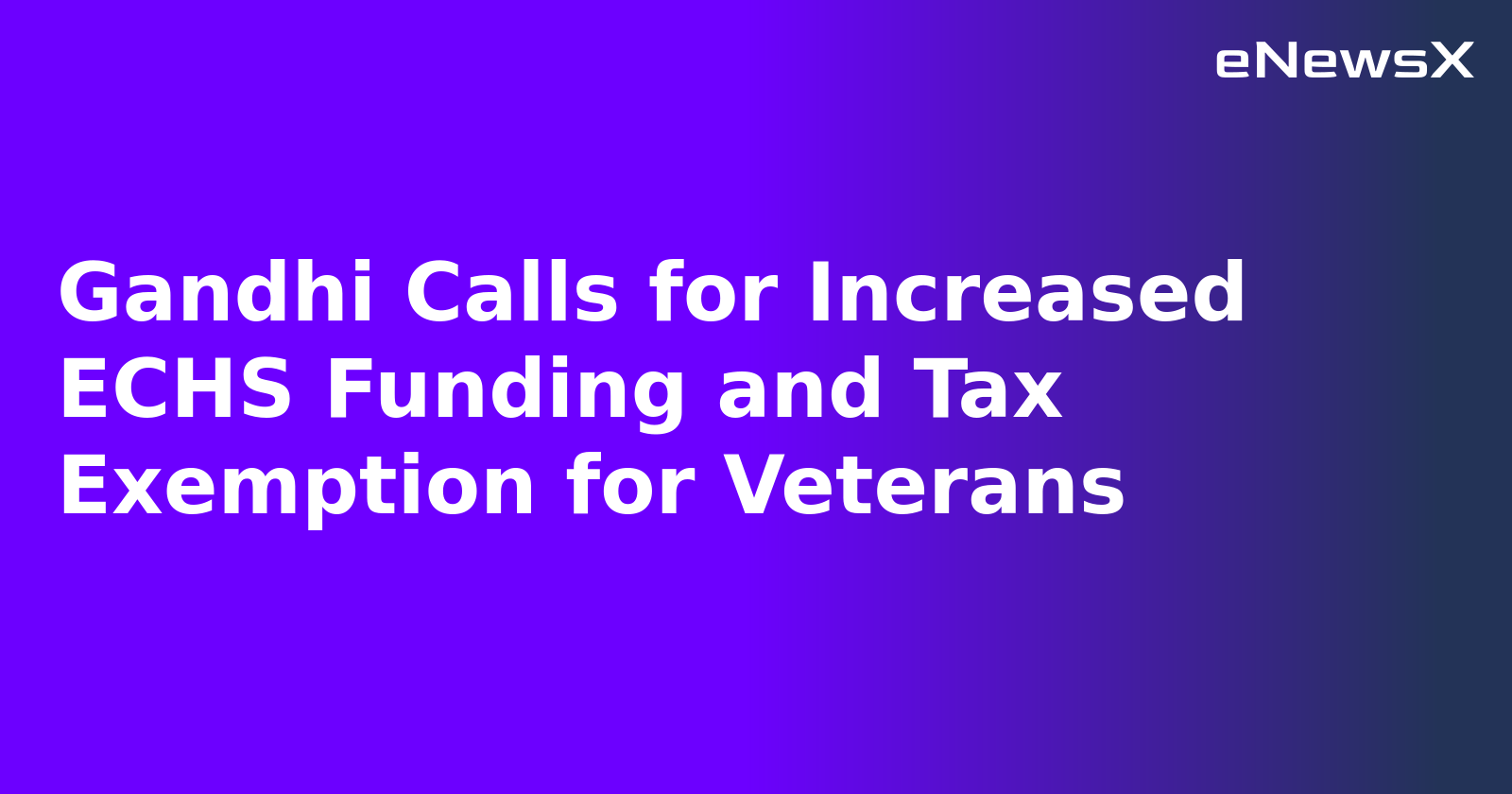 Gandhi Calls for Increased ECHS Funding and Tax Exemption for Veterans.webp Gandhi Calls for Increased ECHS Funding and Tax Exemption for Veterans.webp