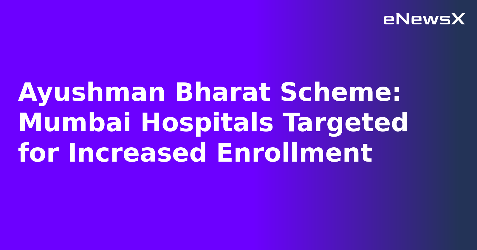 Ayushman Bharat Scheme: Mumbai Hospitals Targeted for Increased Enrollment.webp