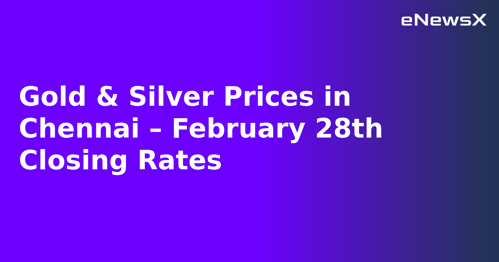 Gold & Silver Prices in Chennai – February 28th Closing Rates.webp
