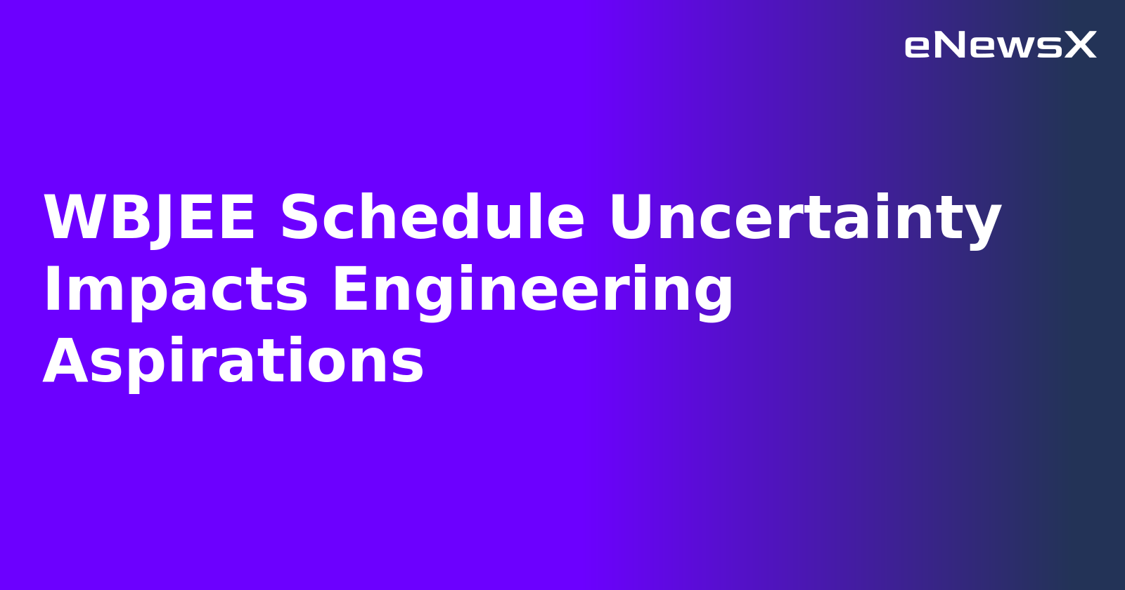 WBJEE Schedule Uncertainty Impacts Engineering Aspirations.webp