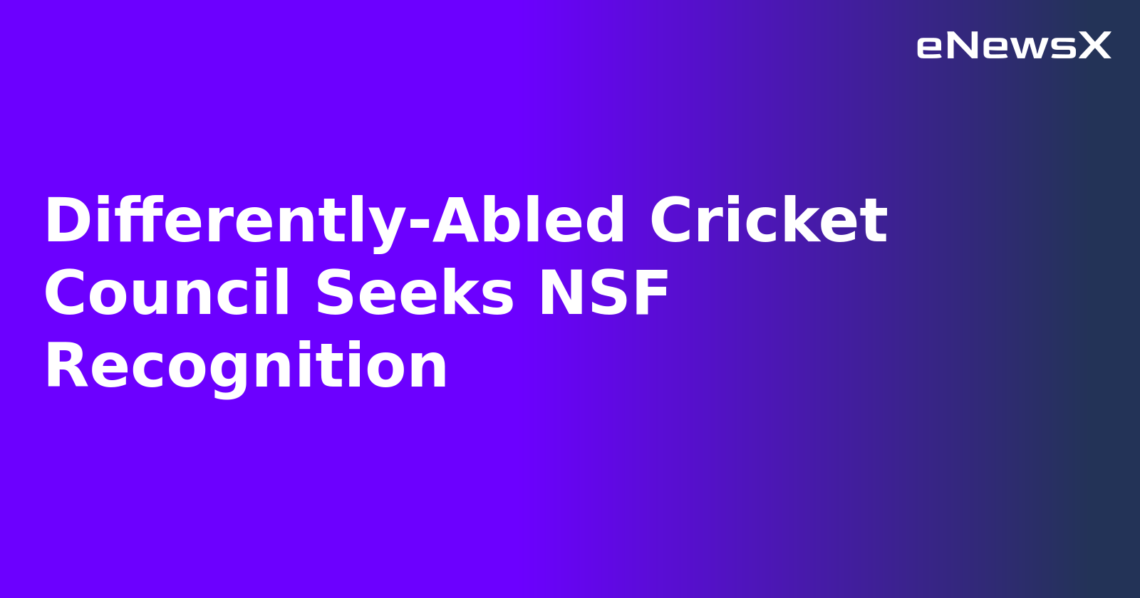 Differently-Abled Cricket Council Seeks NSF Recognition