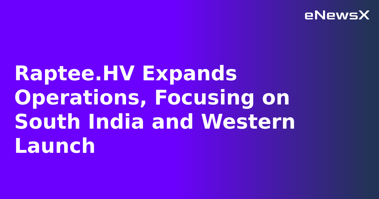 Raptee.HV Expands Operations, Focusing on South India and Western Launch