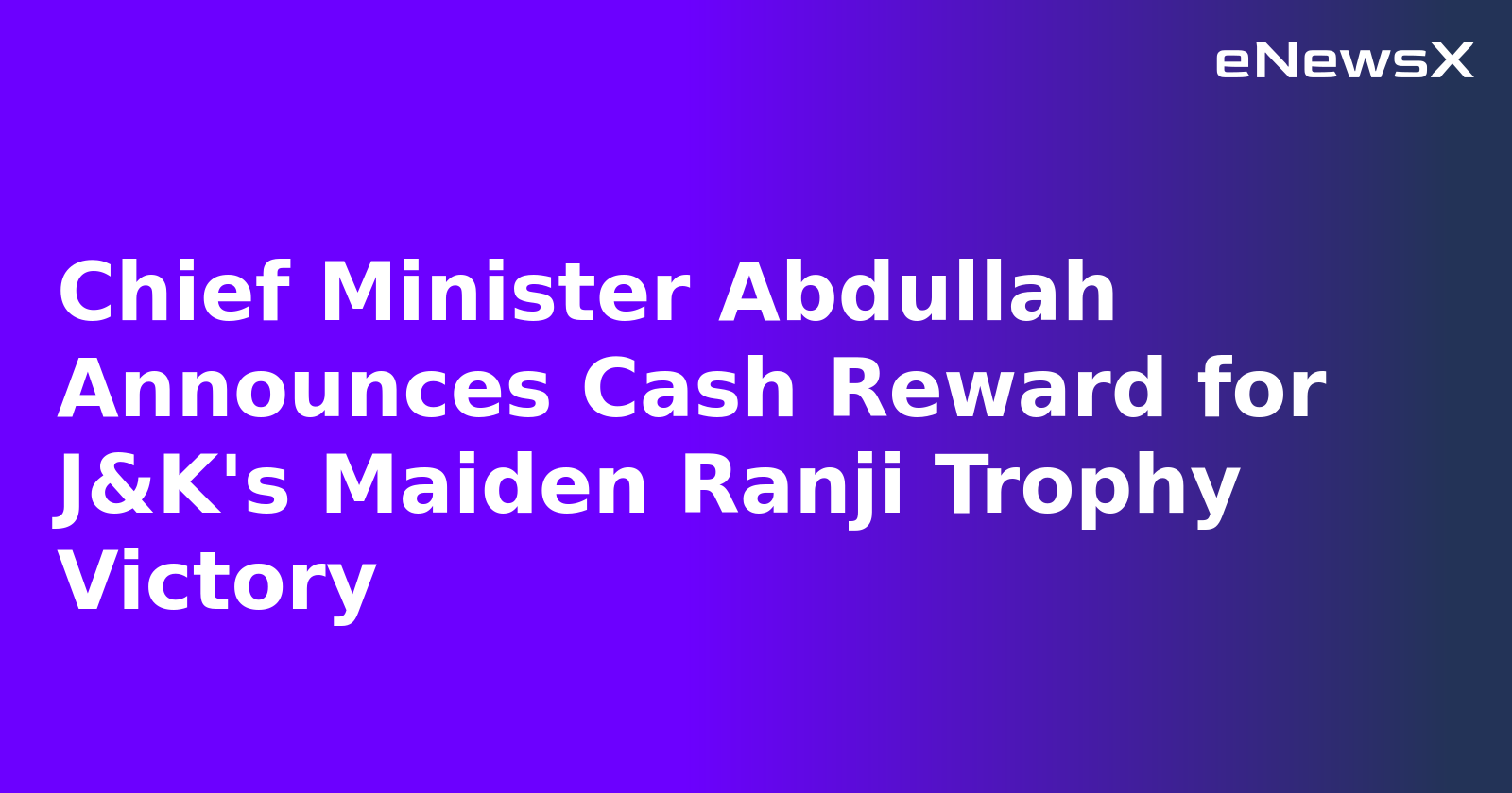 Chief Minister Abdullah Announces Cash Reward for J&K's Maiden Ranji Trophy Victory
