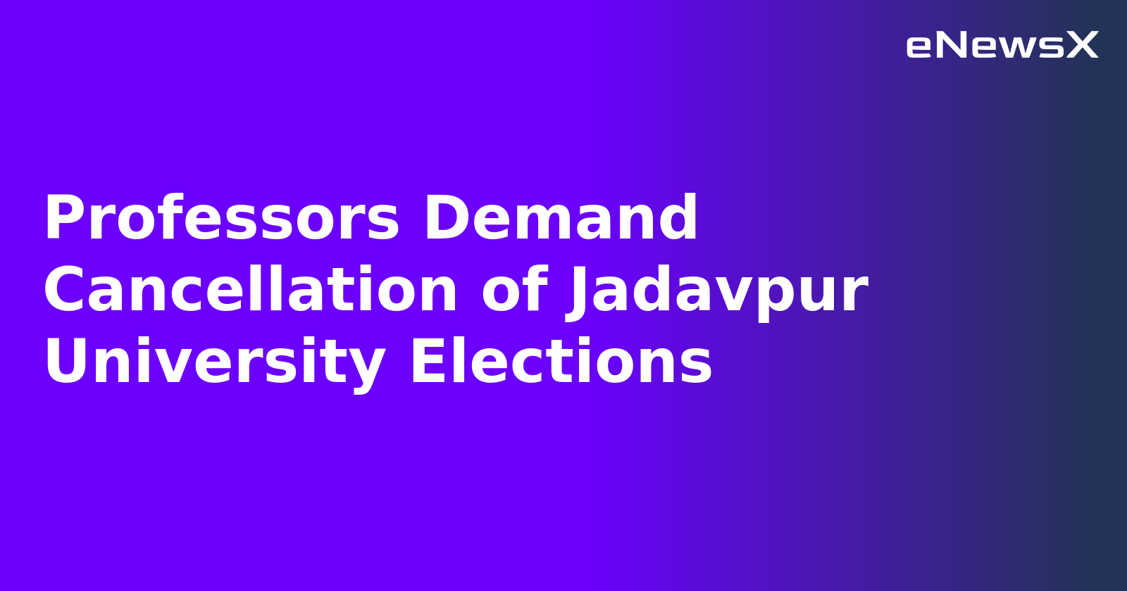 Professors Demand Cancellation of Jadavpur University Elections.webp