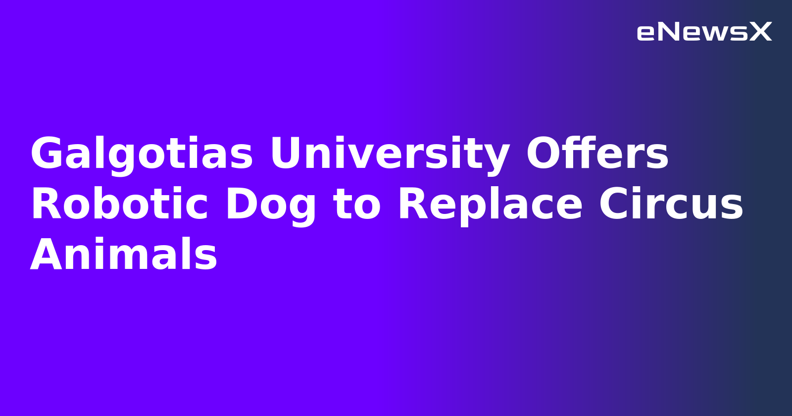 Galgotias University Offers Robotic Dog to Replace Circus Animals.webp Galgotias University Offers Robotic Dog to Replace Circus Animals.webp