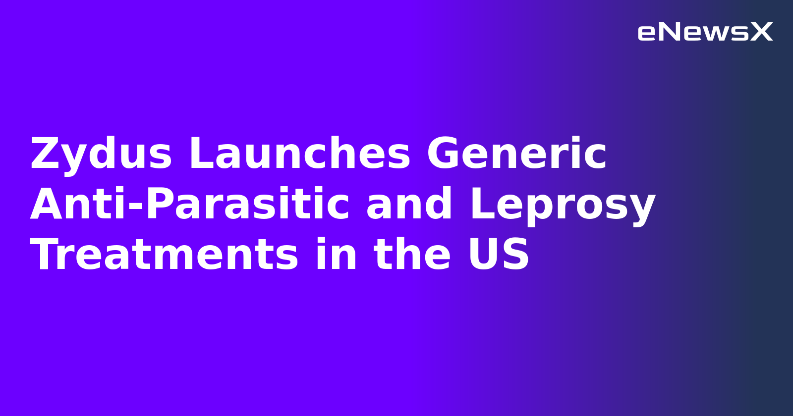 Zydus Launches Generic Anti-Parasitic and Leprosy Treatments in the US.webp