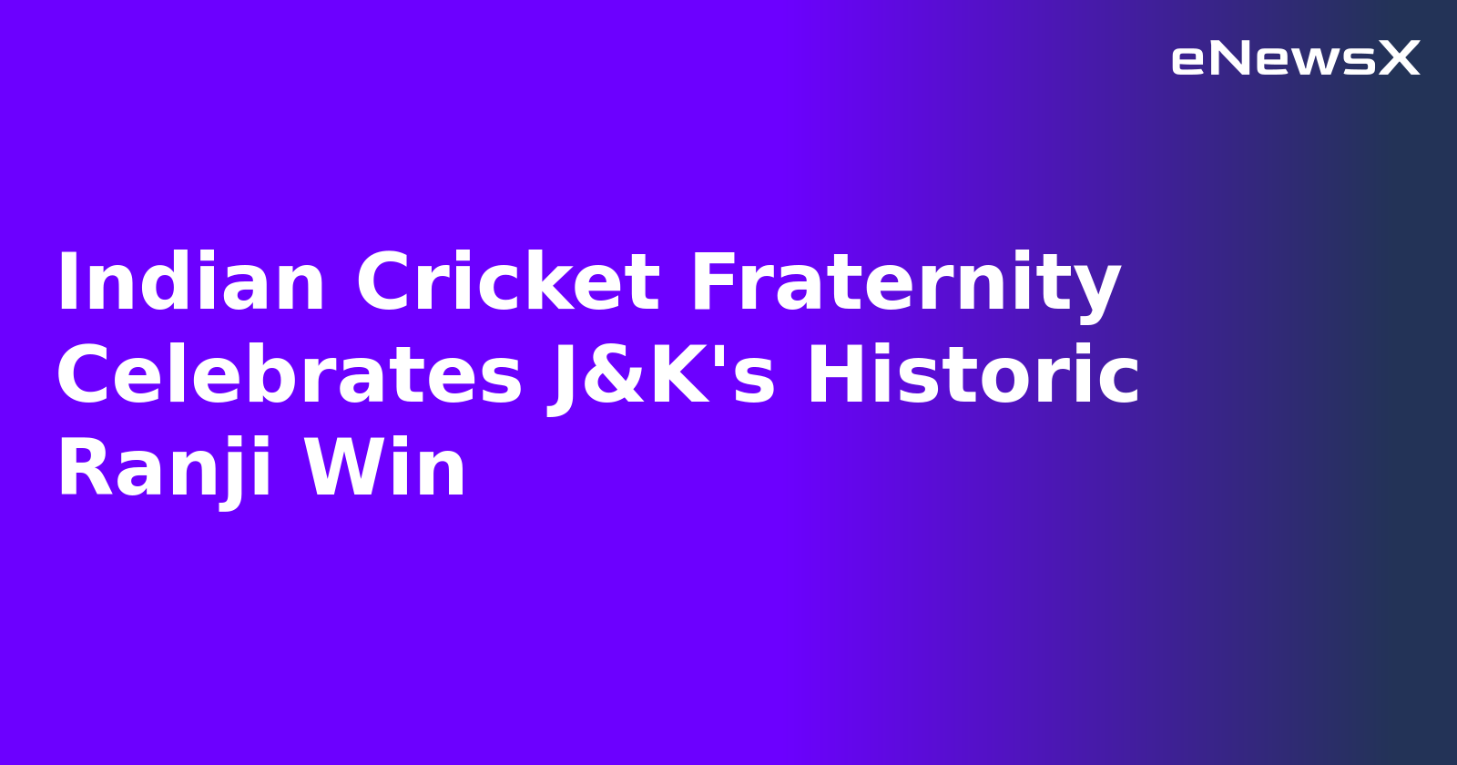 Indian Cricket Fraternity Celebrates J&K's Historic Ranji Win.webp