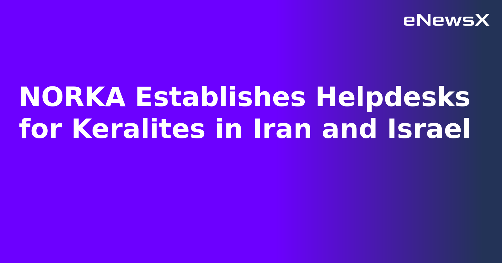 NORKA Establishes Helpdesks for Keralites in Iran and Israel.webp