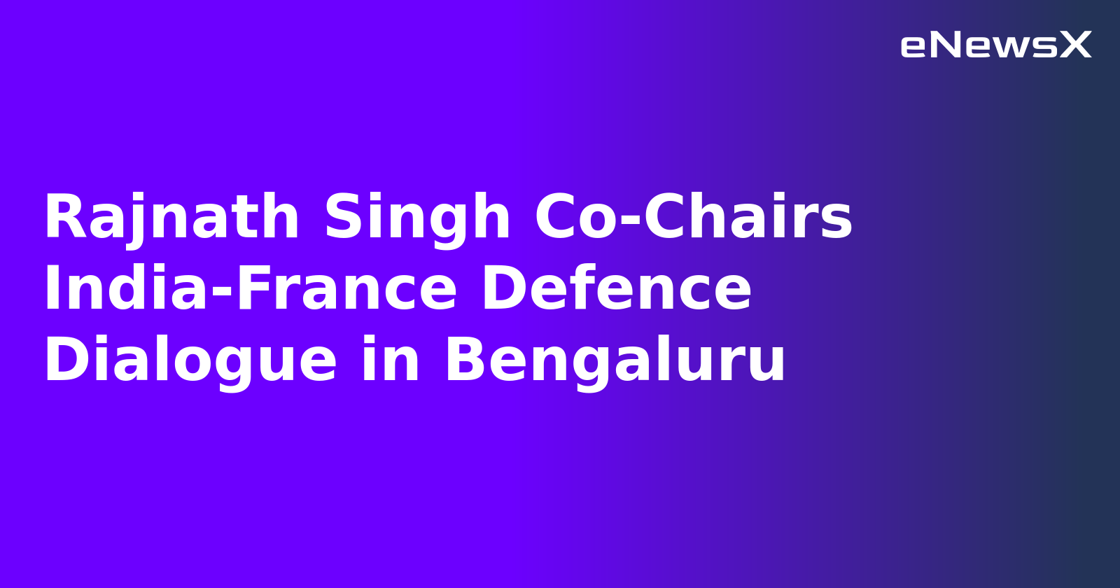 Rajnath Singh Co-Chairs India-France Defence Dialogue in Bengaluru.webp