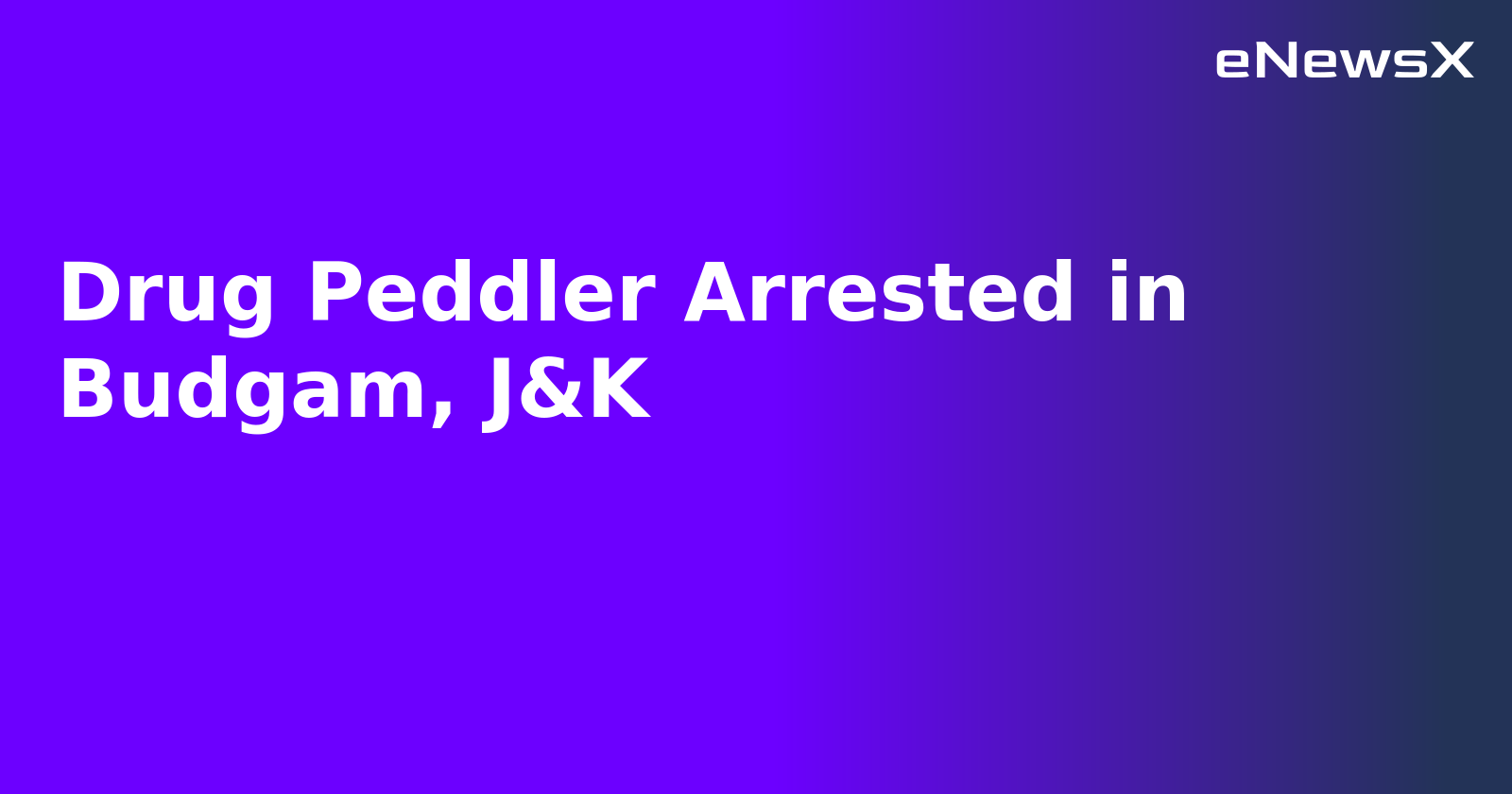 Drug Peddler Arrested in Budgam, J&K.webp