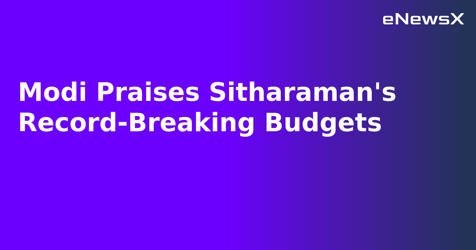 Modi Praises Sitharaman's Record-Breaking Budgets.webp