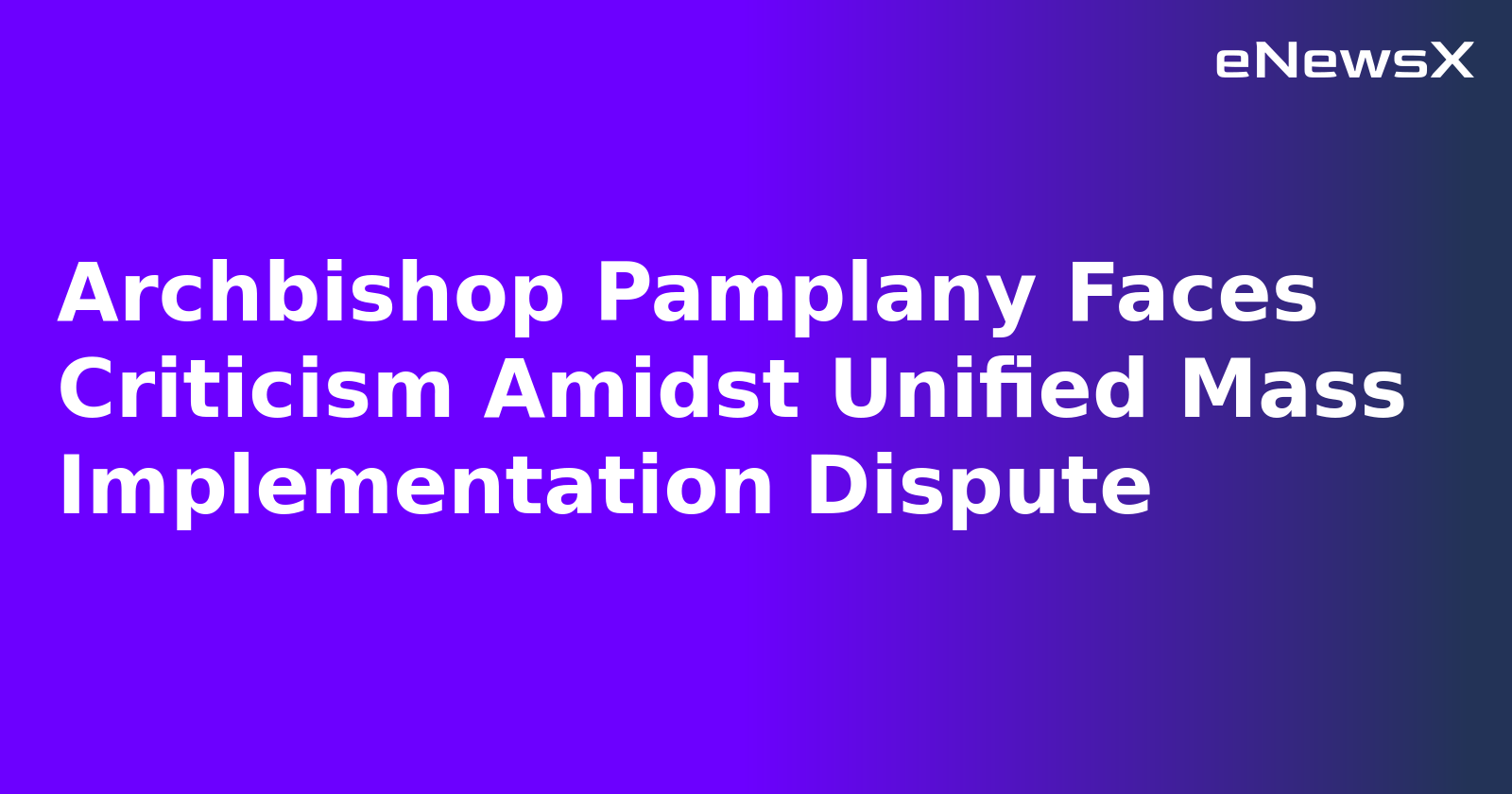 Archbishop Pamplany Faces Criticism Amidst Unified Mass Implementation Dispute.webp