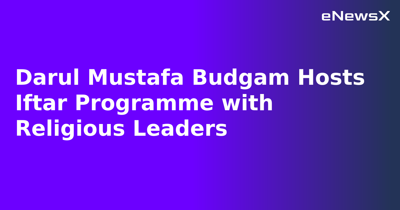 Darul Mustafa Budgam Hosts Iftar Programme with Religious Leaders
